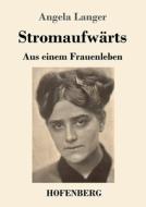 Stromaufwärts di Angela Langer edito da Hofenberg