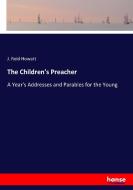 The Children's Preacher di J. Reid Howatt edito da hansebooks