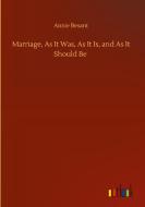 Marriage, As It Was, As It Is, and As It Should Be di Annie Besant edito da Outlook Verlag
