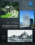 Architecture in Austria in the 20th & 21st Centuries di Architekturzentrum Wien edito da Birkhauser