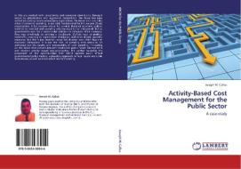 Activity-Based Cost Management for the  Public Sector di Joseph M. Callus edito da LAP Lambert Academic Publishing