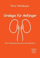 Urologie für Anfänger di Peter Waldbauer edito da AAVAA Verlag UG