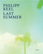 Last Summer di Philipp Keel edito da Steidl Gerhard Verlag
