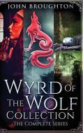 Wyrd Of The Wolf Collection di John Broughton edito da Next Chapter