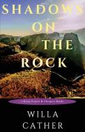 Shadows on the Rock di Willa Cather edito da E-Kitap Projesi & Cheapest Books
