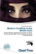Modern Conflicts In The Middle East edito da Claud Press