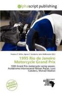 1995 Rio De Janeiro Motorcycle Grand Prix edito da Alphascript Publishing