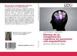 Efectos de la rehabilitación cognitiva en pacientes con esquizofrenia di María Fátima Pérez R., Brigitte Romero edito da EAE