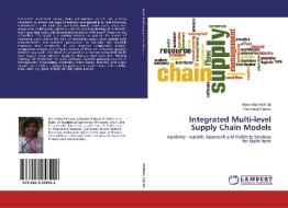 Integrated Multi-level Supply Chain Models di Monalisha Pattnaik, Padmabati Gahan edito da LAP Lambert Academic Publishing