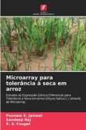 Microarray para tolerância à seca em arroz di Poonam S. Jaiswal, Sandeep Raj, R. S. Fougat edito da Edições Nosso Conhecimento