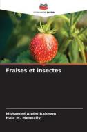 Fraises et insectes di Mohamed Abdel-Raheem, Hala M. Metwally edito da Editions Notre Savoir