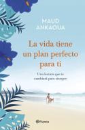 La vida tiene un plan perfecto para ti di Maud Ankaoua edito da Editorial Planeta