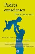 Padres Conscientes di Shefali Tsabary edito da Ediciones B