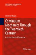 Continuum Mechanics Through the Twentieth Century di Gerard A Maugin edito da Springer Netherlands
