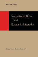 International Order and Economic Integration di W. Röpke edito da Springer Netherlands