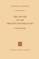 The Nature of the Creative Process in Art di Jaroslav Havelka edito da Springer Netherlands