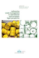 Radioactive Waste Management in International and European Legal Perspective di Harry H. G. Post edito da Eleven International Publishing