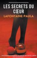 Les Secrets du C¿ur di Lafontaine Paula edito da LAFONTAINE PAULA