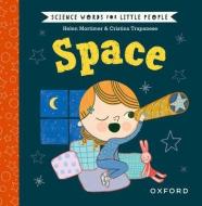 Science Words For Little People: Space di Helen Mortimer edito da Oxford University Press