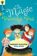 Oxford Reading Tree All Stars: Oxford Level 9 The Magic Porridge Pot di Margaret Mcallister, Alison Sage edito da Oxford University Press