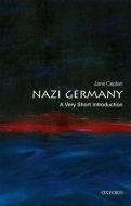 Nazi Germany: A Very Short Introduction di Jane Caplan edito da Oxford University Press