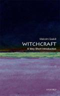 Witchcraft: A Very Short Introduction di Malcolm (Reader in Early Modern History Gaskill edito da Oxford University Press