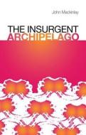 Insurgent Archipelago di John Mackinlay edito da Oxford University Press