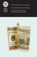 The Great Inflation - The Rebirth of Modern Central Banking di Michael D. Bordo edito da University of Chicago Press
