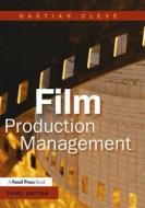 Film Production Management di Bastian Cleve edito da Taylor & Francis Ltd