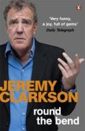 Round the Bend di Jeremy Clarkson edito da Penguin Books Ltd