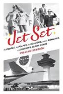 Jet Set di William Stadiem edito da Random House Usa Inc