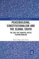 Peacebuilding, Constitutionalism And The Global South di Bagu edito da Taylor & Francis Ltd