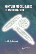 Mixture Model-Based Classification di Paul D. McNicholas edito da Taylor & Francis Ltd
