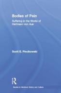 Bodies of Pain di Scott E. Pincikowski edito da Routledge