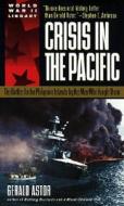 Crisis in the Pacific di Gerald Astor edito da Presidio Press