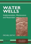Water Wells di Detay edito da John Wiley & Sons