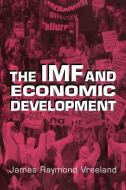 The IMF and Economic Development di James Raymod Vreeland edito da Cambridge University Press