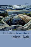 The Cambridge Introduction to Sylvia Plath di Jo Gill edito da Cambridge University Press