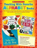Teaching with Favorite Alphabet Books, Grades PreK-1 di Kama Einhorn edito da Scholastic Teaching Resources