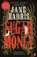 Sugar Money di Jane Harris edito da Faber & Faber