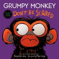 Grumpy Monkey Don't Be Scared di Suzanne Lang edito da RANDOM HOUSE STUDIO
