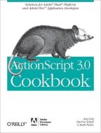 ActionScript 3.0 Cookbook: Solutions for Flash Platform and Flex Application Developers di Joey Lott, Darron Schall, Keith Peters edito da OREILLY MEDIA