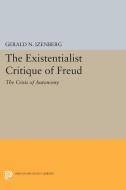 The Existentialist Critique of Freud di Gerald N. Izenberg edito da Princeton University Press