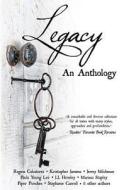 Legacy: An Anthology di Adria J. Cimino, Piper Punches, Didier Quemener edito da Velvet Morning Press