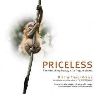 Priceless: The Vanishing Beauty of a Fragile Planet di Bradley Trevor Greive, Mitsuaki Iwago edito da ANDREWS & MCMEEL