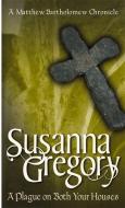 A Plague On Both Your Houses di Susanna Gregory edito da Little, Brown Book Group