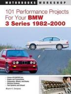 101 Performance Projects for Your BMW 3 Series 1982-2000 di Wayne Dempsey edito da Motorbooks International