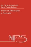 Essays on Philosophy in Australia di David Wood, University of Melbourne edito da Springer Netherlands