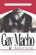 Gay Macho di Martin P. Levine, Michael Kimmel edito da NYU Press
