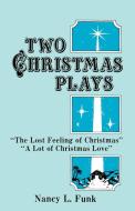 Two Christmas Plays di Nancy Funk edito da CSS Publishing Company